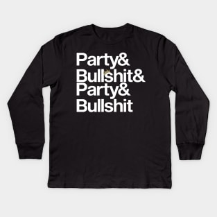 Party & Bullshit Kids Long Sleeve T-Shirt